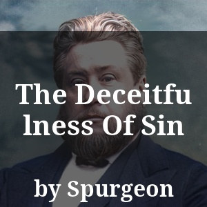 The Deceitfulness Of Sin