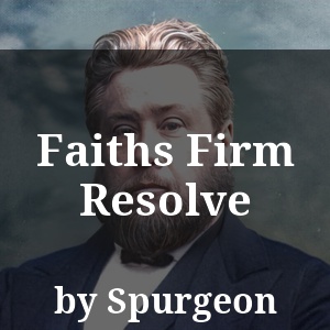 Faiths Firm Resolve