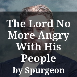 The Lord No More Angry With His People