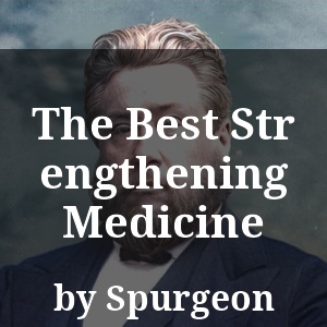 The Best Strengthening Medicine