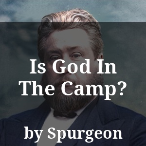 Is God In The Camp?