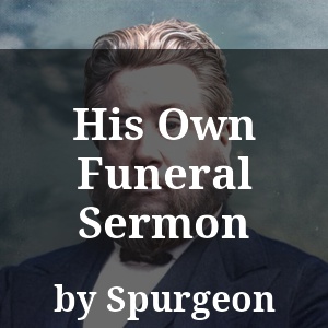 His Own Funeral Sermon