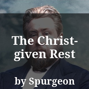 The Christ-given Rest