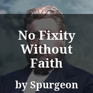 No Fixity Without Faith