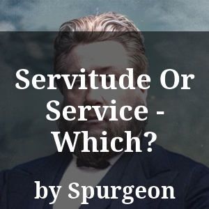 Servitude Or Service - Which?