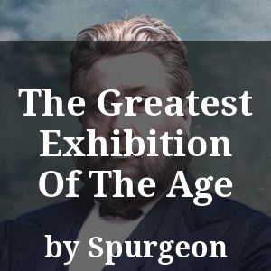 The Greatest Exhibition Of The Age