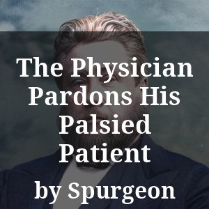 The Physician Pardons His Palsied Patient