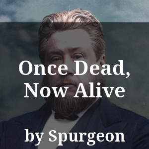 Once Dead, Now Alive