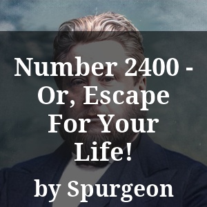 Number 2400 - Or, Escape For Your Life!