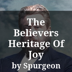 The Believers Heritage Of Joy