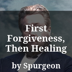 First Forgiveness, Then Healing