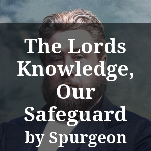 The Lords Knowledge, Our Safeguard