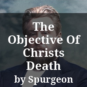 The Objective Of Christs Death