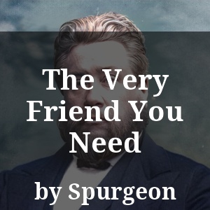 The Very Friend You Need