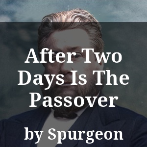 After Two Days Is The Passover