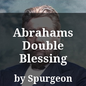 Abrahams Double Blessing