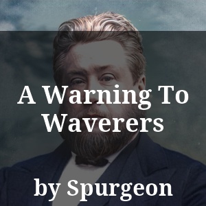 A Warning To Waverers