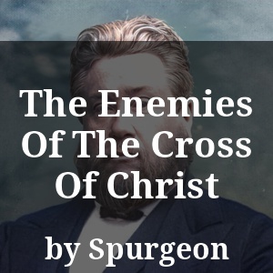 The Enemies Of The Cross Of Christ