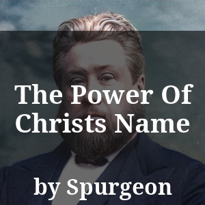 The Power Of Christs Name