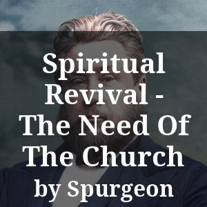 Spiritual Revival - The Need Of The Church