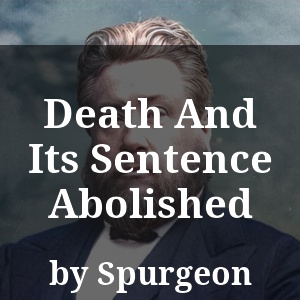 Death And Its Sentence Abolished