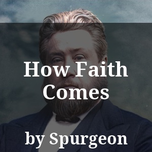 How Faith Comes