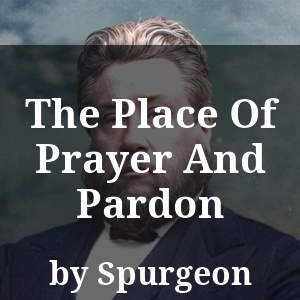 The Place Of Prayer And Pardon