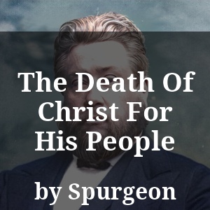 The Death Of Christ For His People