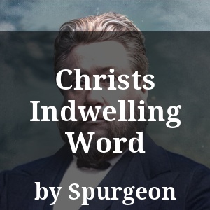 Christs Indwelling Word