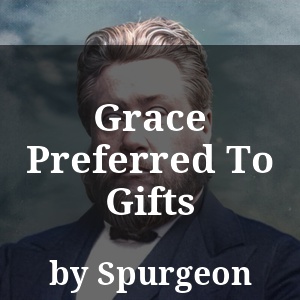 Grace Preferred To Gifts