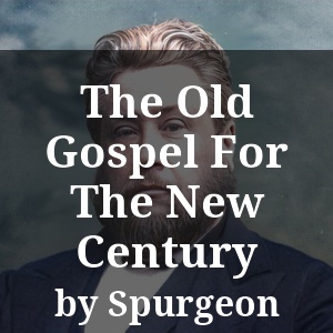 The Old Gospel For The New Century