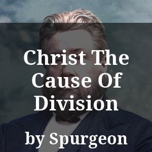 Christ The Cause Of Division