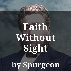 Faith Without Sight