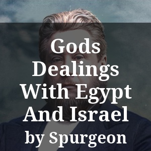 Gods Dealings With Egypt And Israel