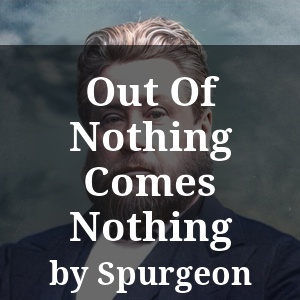 Out Of Nothing Comes Nothing