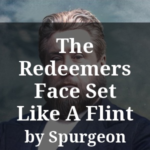 The Redeemers Face Set Like A Flint