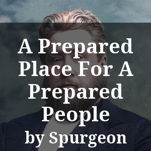 A Prepared Place For A Prepared People