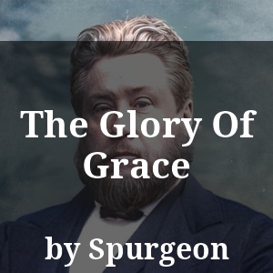 The Glory Of Grace