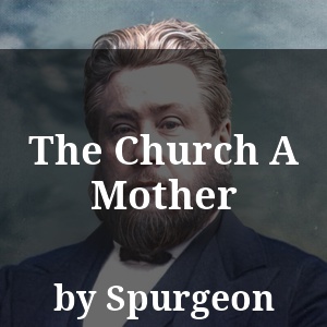 The Church A Mother