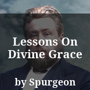 Lessons On Divine Grace