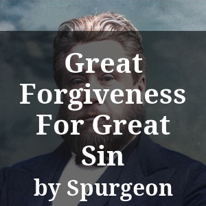 Great Forgiveness For Great Sin