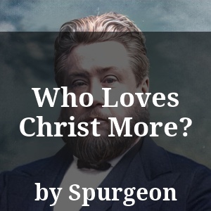 Who Loves Christ More?