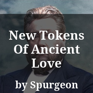 New Tokens Of Ancient Love