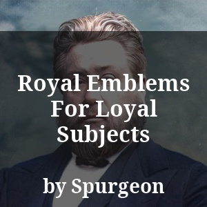 Royal Emblems For Loyal Subjects