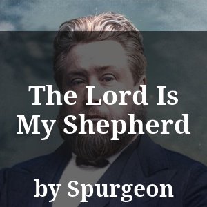 The Lord Is My Shepherd