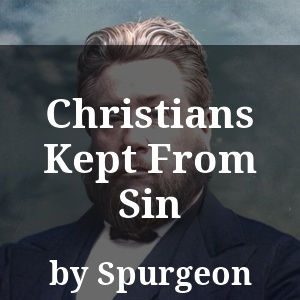 Christians Kept From Sin