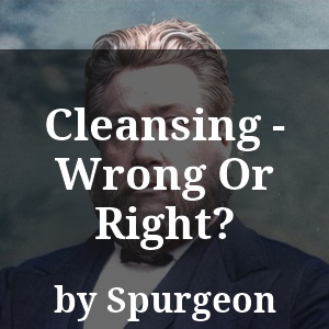 Cleansing - Wrong Or Right?