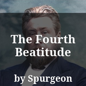 The Fourth Beatitude