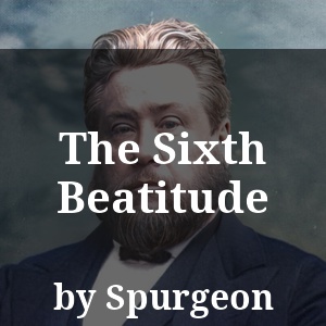 The Sixth Beatitude