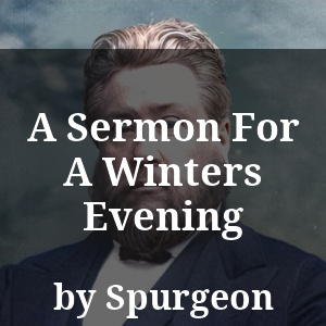 A Sermon For A Winters Evening